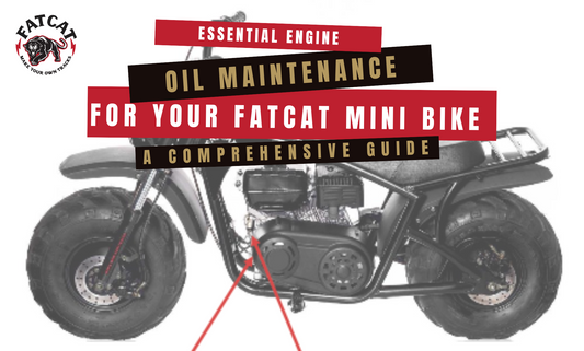 Essential Engine Oil Maintenance for Your FatCat Mini Bike: A Comprehensive Guide
